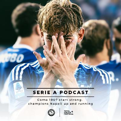 Ep.244: Como 1907 start strong, champions Napoli up and running
