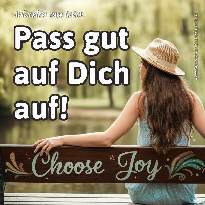 Pass gut auf Dich auf