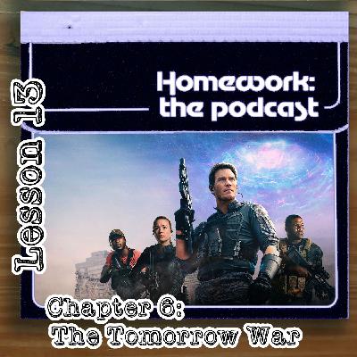 Lesson 13 Chapter 6: The Tomorrow War Lesson 13 Chapter 6: The Tomorrow War
