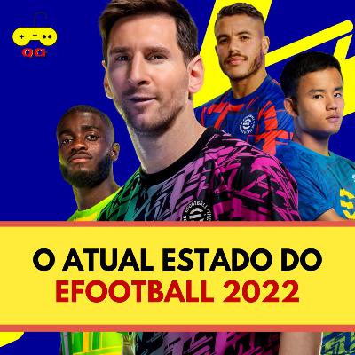 O atual estado do EFOOTBALL 2022 O atual estado do EFOOTBALL 2022