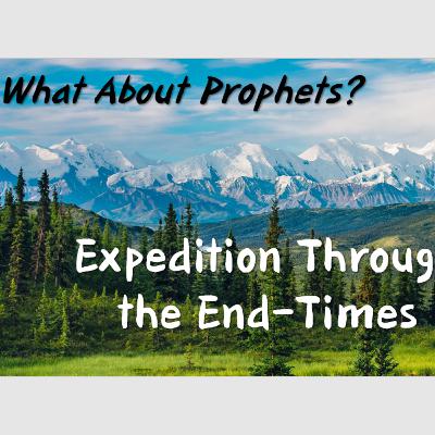What About Prophets? What About Prophets?