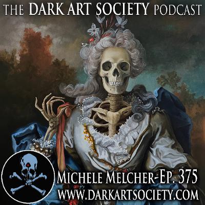 MEMENTO MORI: The art of Michele Melcher- Ep. 375