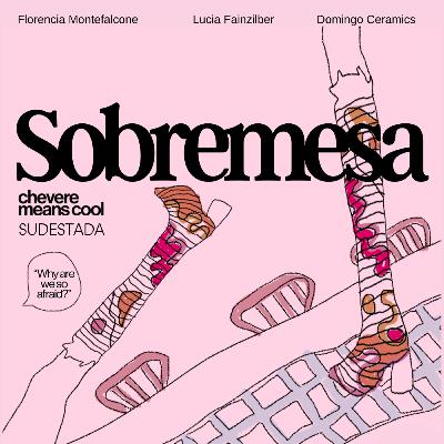 54. Why Are We So Afraid? Sobremesa 54. Why Are We So Afraid? Sobremesa