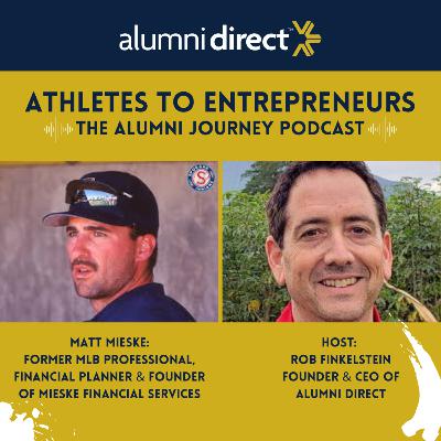 From the MLB to Financial Advisor & Founder with Matt Mieske