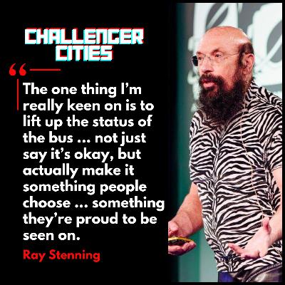 Challenger Cities EP68: The Bus Deserves Better with Ray Stenning
