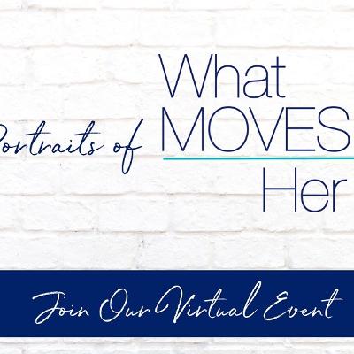 Portraits of What Moves Her: Seizing New Opportunities Portraits of What Moves Her: Seizing New Opportunities