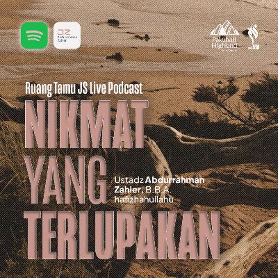 [RUANG TAMU JS] Nikmat Yang Terlupakan