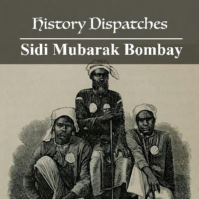 Sidi Mubarak Bombay - From History Dispatches