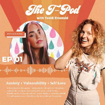 #1 Anxiety + Vulnerability + Self Love – with Cartia Mallan
