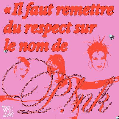 Women That Made You x Célest #2 « Il faut remettre du respect sur le nom de P!nk »