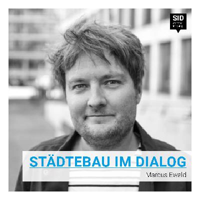 Städtebau im Dialog - Markus Ewald