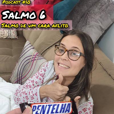 #10 - O clamor de um aflito (Salmo 6) #10 - O clamor de um aflito (Salmo 6)