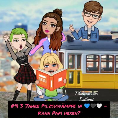 #91 3 Jahre Pilzsuddämpfe in 💙🖤🤍 - Kann Papi hexen?