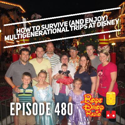 RDR 480: How To Survive (and enjoy) Multigenerational Trips at Disney: Top 10 Planning Tips