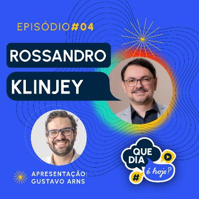 Felicidade, Psicologia e Perdão - Rossandro Klinjey e Gustavo Arns - Que dia é Hoje? #04