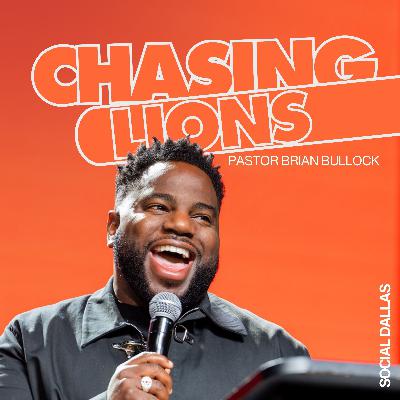 Chasing Lions I Pastor Brian Bullock I Social Dallas Chasing Lions I Pastor Brian Bullock I Social Dallas