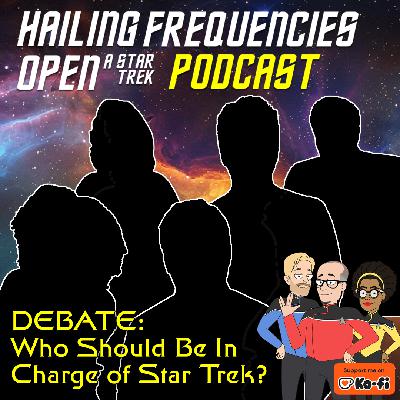 Debate Club- Who Should Be In Charge of Star Trek?