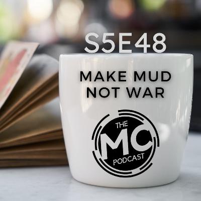 Make Mud Not War