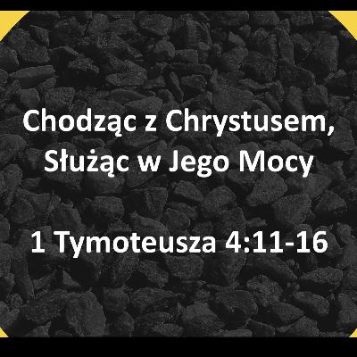 Chodząc z Chrystusem, służąc w Jego mocy…