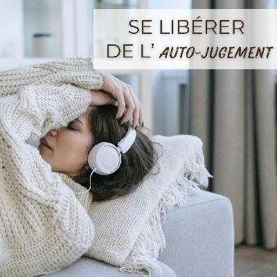Se libérer de l'auto-jugement