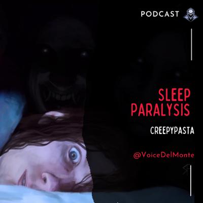 Sleep Paralysis CreepyPasta Sleep Paralysis CreepyPasta