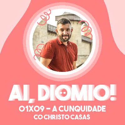 A Cuenquidade co Christo Casas - AI, DIOMIO! 01x09