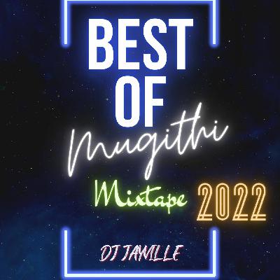 Best Of Mugithi Mixtape 2022