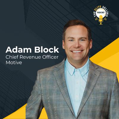 From SMB to Enterprise Giants: How Motive Did it - Adam Block, CRO @ Motive