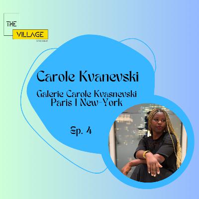 S4E4 - Carole Kvanevski et l'art de bien s'entourer