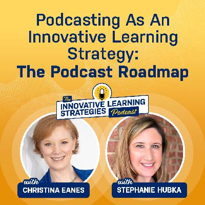 Podcasting as an Innovative Strategy with Stephanie Hubka and Christina Eanes Podcasting as an Innovative Strategy with Stephanie Hubka and Christina Eanes