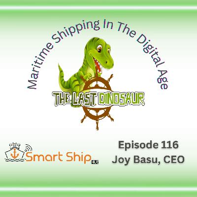 Episode 116: Digitizing the Forgotten Majority: Small Shipowners & Big Impact with Joy Basu Episode 116: Digitizing the Forgotten Majority: Small Shipowners & Big Impact with Joy Basu