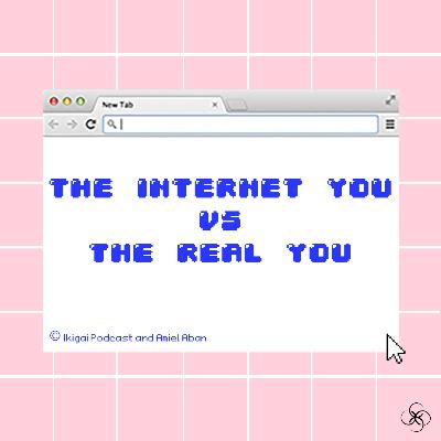 The Internet You vs. The REAL You : Who Are You?