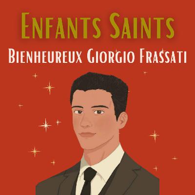 Enfants Saints - Bienheureux Giorgio Frassati