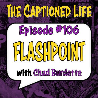 #106 "Flashpoint" With Chad Burdette