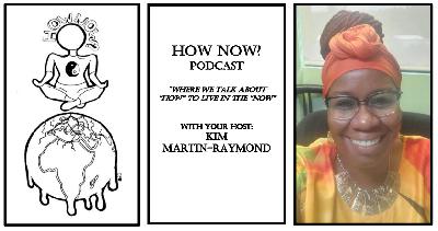 Welcome to the How Now? Podcast Welcome to the How Now? Podcast