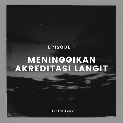 Meninggikan Akreditasi Langit - Episode 1