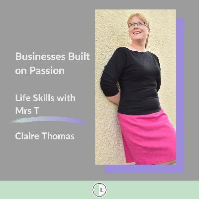 Business Built on Passion - Life Skills With Mrs T
