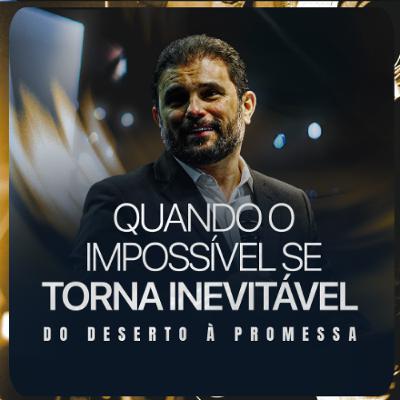 #624 - Quando o impossível se torna inevitável - Do Deserto à Promessa | JB Carvalho