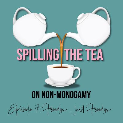 Episode 7: Freedom, Just Freedom