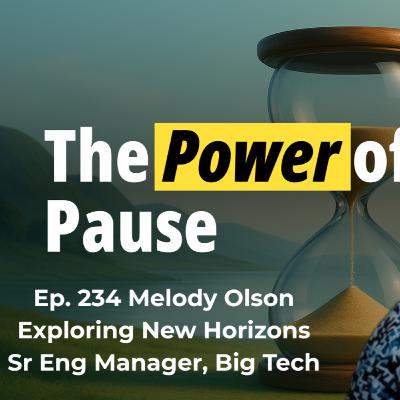 Ep. 234 Exploring New Horizons - Career Convo with Melody Olson