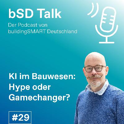 #29 mit Prof. Dr. Jörn Plönnigs: KI im Bauwesen – Hype oder echter Gamechanger?