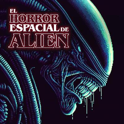 16/ ALIEN: HORROR en el ESPACIO PROFUNDO - Con Ley Zeroth