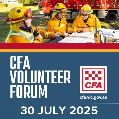 July 2025 CFA Volunteer Forum