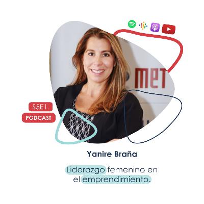 Yanire Braña - Liderazgo femenino en el emprendimiento Yanire Braña - Liderazgo femenino en el emprendimiento