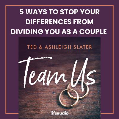 5 Ways to Stop Your Differences from Dividing You as a Couple 5 Ways to Stop Your Differences from Dividing You as a Couple