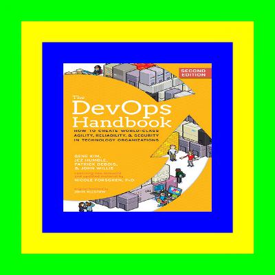 Read eBook The DevOps Handbook: How to Create World-Class Agility, Reliability, & Security in Technology Organizations EBook