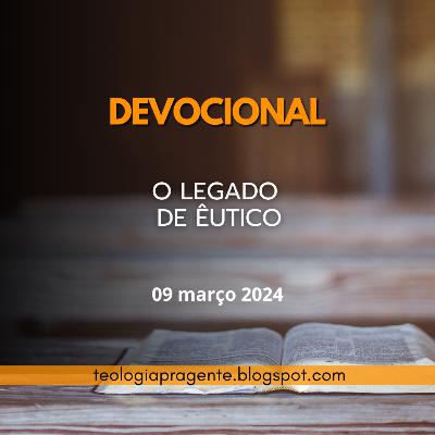 O LEGADO DE ÊUTICO