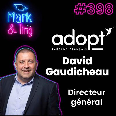#398 - Interview David Gaudicheau, Directeur général d'adopt'​ Parfums