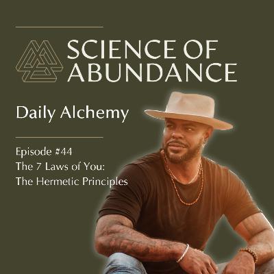 The 7 Laws of You: The Hermetic Principles