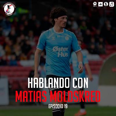 Hablando con Matías Moldskred: "La OBOS no es tan diferente de la Eliteserien" | 03x19